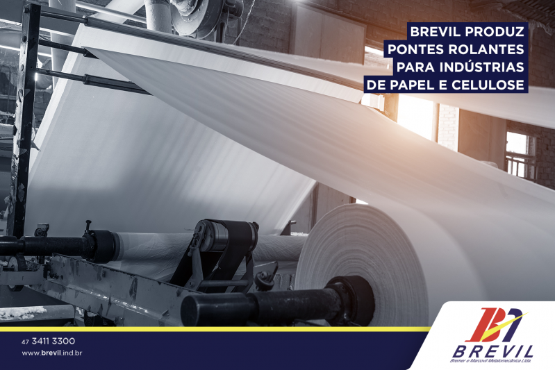 Brevil produz pontes rolantes para indústrias de papel e celulose